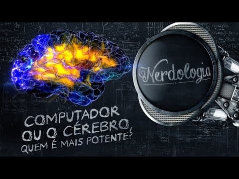 O computador ou o cérebro, quem é o mais potente? | Nerdologia thumbnail