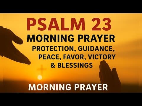 Psalm 23 Morning Prayer for Peace, Protection & Guidance | Start Your Day with God’s Blessings thumbnail
