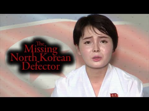 The Missing North Korean Defector thumbnail