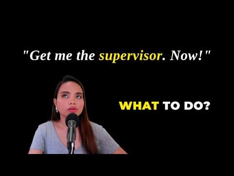 When a customer asks for a supervisor, do these thumbnail