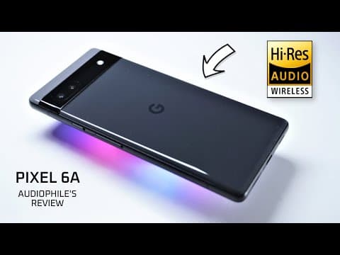 Is the Google Pixel 6A Worth Buying for Audiophiles? thumbnail