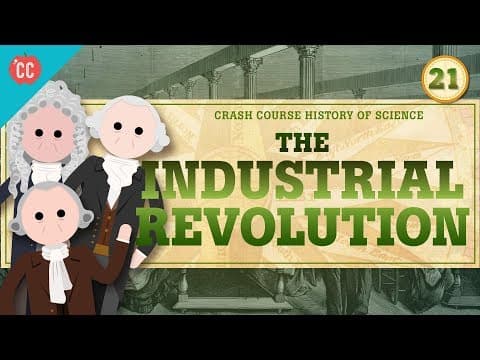 The Industrial Revolution: Crash Course History of Science #21 thumbnail