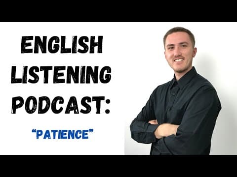 English Listening Practice - Patience thumbnail