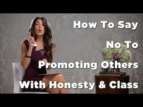 How To Say No To Promoting Others With Honesty & Class thumbnail