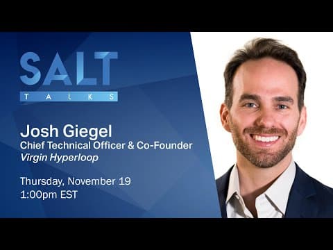Josh Giegel: Making High-Speed Travel a Reality With Hyperloop | SALT Talks #115 thumbnail