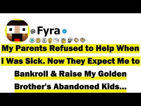 My Parents Refused to Help When I Was Sick. Now They Expect Me to Bankroll & Raise My Golden Brother thumbnail