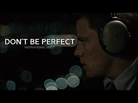 Don't Be Perfect - Motivational Video ft Lewis Howes thumbnail