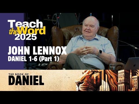 "Against the Flow - Part 1" // Daniel 1-6 // John Lennox // Teach the Word 2025 thumbnail