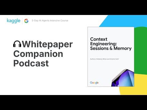 Whitepaper Companion Podcast - Context Engineering: Sessions & Memory thumbnail