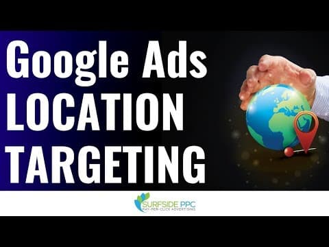 How to Use Google Ads Location Targeting Effectively thumbnail