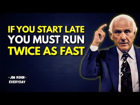 The One Who Starts Late Has to Run Twice as Fast | Jim Rohn Motivation thumbnail