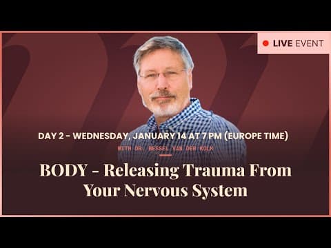 Healing Days - Day 2 | How to Release Trauma Stored in the Body (with Bessel van der Kolk) thumbnail