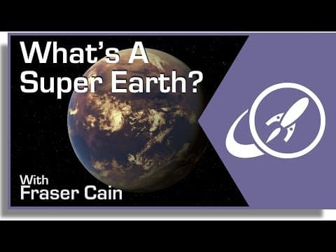 What Are Super Earths and Can They Support Life? thumbnail