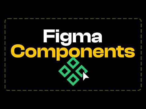 Figma Components: From Zero to Hero | FREE COURSE thumbnail