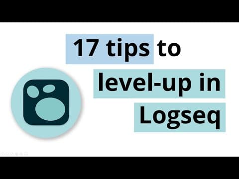 17 Tips to Level-up in Logseq thumbnail