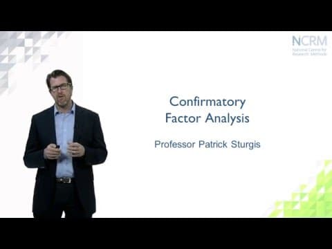 Confirmatory Factor Analysis; Patrick Sturgis (part 3 of 6) thumbnail
