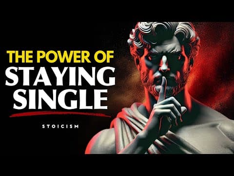 The Longer You Stay Single, the More You Attract Naturally | Stoicism thumbnail