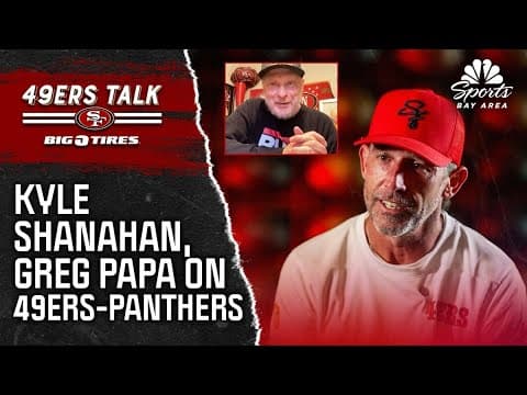Kyle Shanahan, Greg Papa break down 49ers-Panthers as CMC faces former team | 49ers Talk | NBCSBA thumbnail