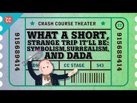 Dada, Surrealism, and Symbolism: Crash Course Theater #37 thumbnail