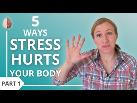 5 Ways Stress Hurts Your Body and What to Do About it (Part 1/3) thumbnail