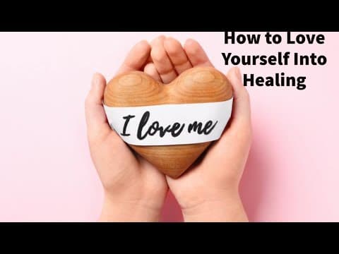 How to Love Yourself Into Healing, But Not Become a Narcissist (Compilation) thumbnail