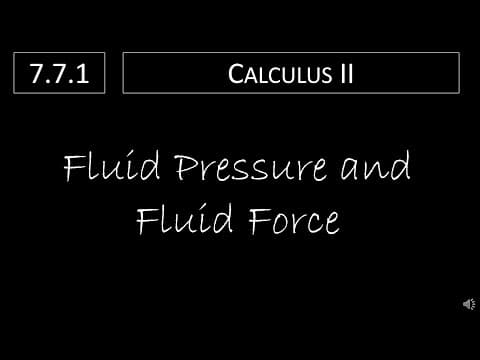 Calculus II - 7.7.1 Fluid Pressure and Fluid Force thumbnail