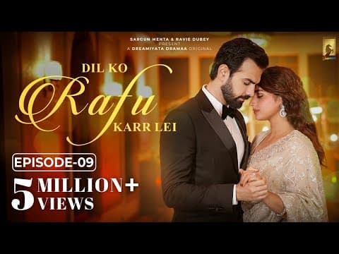 Dil Ko Rafu Karr Lei - Episode 9 | Ayesha Khan | Karan V Grover | Sargun Mehta | Ravie Dubey thumbnail