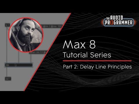 Max 8 Tutorial Series | Part 2: Basic Delay Line Principles thumbnail