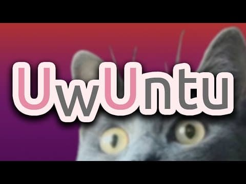 UwUntu Linux - The Operating System for Weeaboos (oh boy) thumbnail