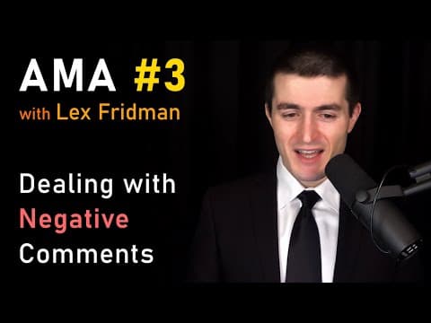 Dealing with Negative Comments | AMA #3 - Ask Me Anything with Lex Fridman thumbnail