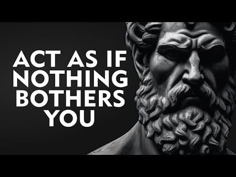 ACT AS IF NOTHING BOTHERS YOU | This is very powerful | Epictetus (Stoicism) thumbnail