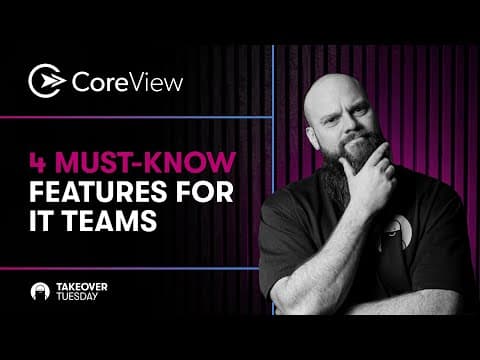 CoreView Review: 4 Must-Know Microsoft 365 Features for IT Teams thumbnail