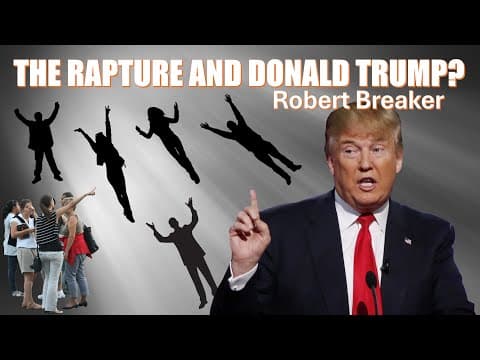 The Rapture and Donald Trump? thumbnail