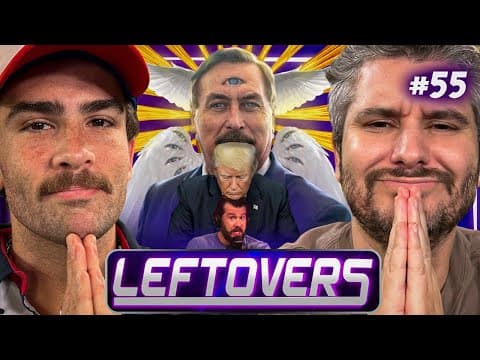 Crowder Cheated On His Wife? Mike Lindell Spoke To God, Trumps 4th Indictment - Leftovers #55 thumbnail