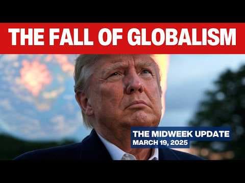 Globalists Tremble in Face of Trump’s Fearless Optimism - The Midweek Update - March 19, 2025 thumbnail