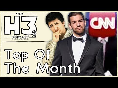 H3 Podcast #15 - CNN Blackmails Redditor & SoFlo repays Joey Salads (Top Of The Month) thumbnail