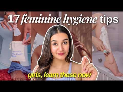 17 Feminine Hygiene Tips EVERY Girl Needs To Know thumbnail