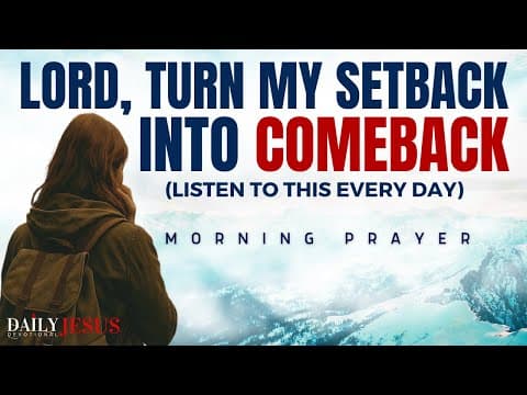 WATCH How God Will Turn Your Setback into Comeback | Blessed Morning Prayer thumbnail