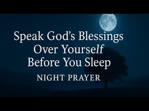 Speak God’s Blessings Over Yourself Before You Sleep 🙏 Powerful Night Prayer for Peace, Rest & Favor thumbnail