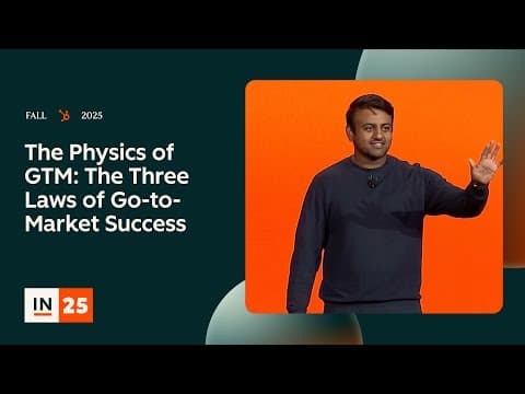 The Physics of GTM: The Three Laws of Go-to-Market Success | INBOUND 2025 thumbnail