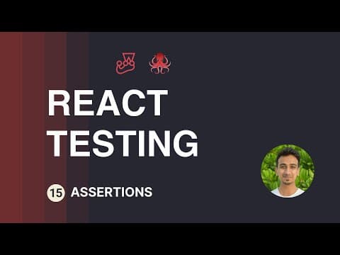 React Testing Tutorial - 15 - Assertions thumbnail