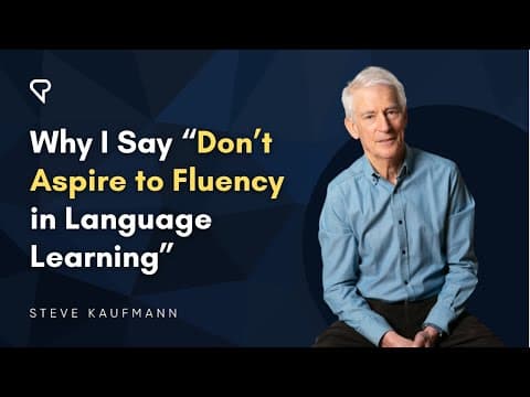 Why I Say “Don’t Aspire to Fluency in Language Learning” thumbnail