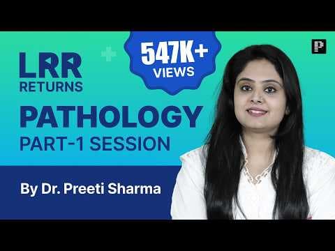 Pathology LRR by Dr. Preeti Sharma Part 1 | For NEET PG, INI-CET & FMGE thumbnail