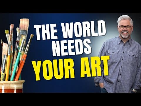 Why Your Art Is Needed Now! thumbnail