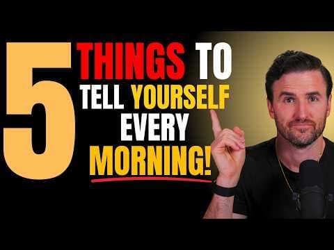 5 Things to Tell Yourself Every Morning thumbnail