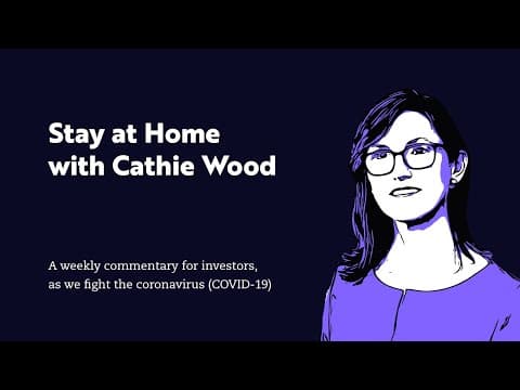 Stay at Home with Cathie Wood V | ARK Invest thumbnail