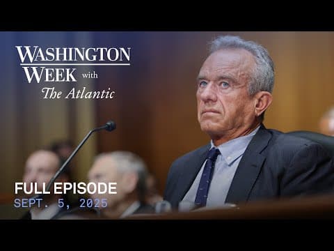 Washington Week with The Atlantic full episode, Sept. 5, 2025 thumbnail
