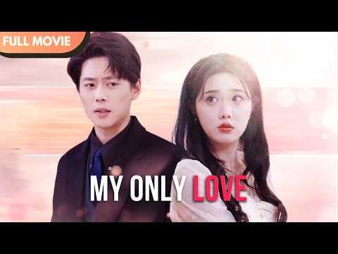 [ENG SUB] My Only Love | Full #drama #billionaire #mustwatch #shortdrama #Minidrama thumbnail