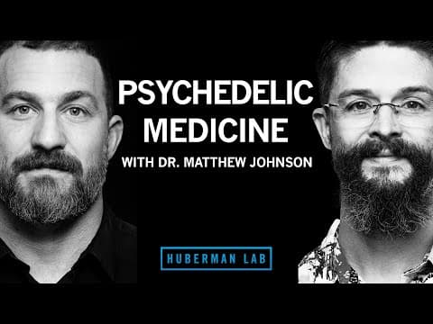 Dr. Matthew Johnson: Psychedelics for Treating Mental Disorders | Huberman Lab Podcast #38 thumbnail