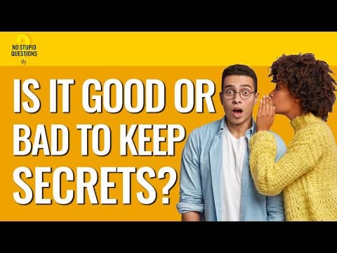 182. Is It Good or Bad to Keep Secrets? | No Stupid Questions thumbnail
